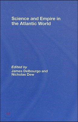 Science and Empire in the Atlantic World