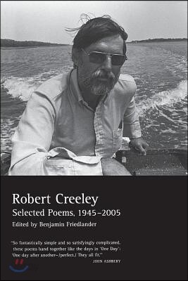 Selected Poems of Robert Creeley, 1945-2005