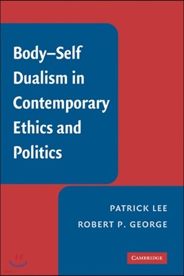 Body-Self Dualism in Contemporary Ethics and Politics