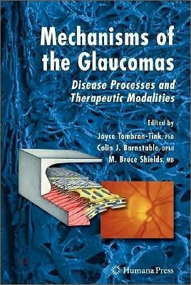 Mechanisms of the Glaucomas: Disease Processes and Therapeutic Modalities [With CDROM]