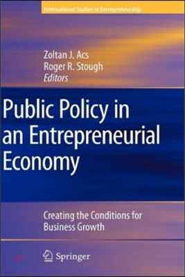 Public Policy in an Entrepreneurial Economy: Creating the Conditions for Business Growth