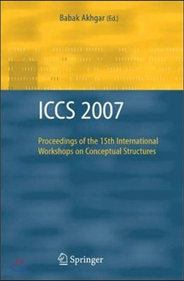 Iccs 2007: Proceedings of the 15th International Workshops on Conceptual Structures