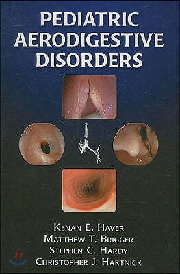 Pediatric Aerodigestive Disorders [With DVD]