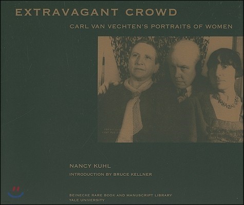 Extravagant Crowd: Carl Van Vechten's Portraits of Women