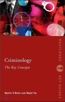 Criminology: The Key Concepts