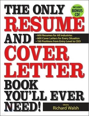 The Only Resume and Cover Letter Book You'll Ever Need: 400 Resumes for All Industries and Positions, 400 Cover Letters for Every Situation [With CDRO