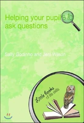 Helping Your Pupils to Ask Questions