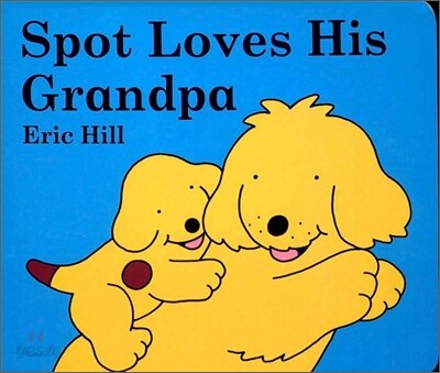 Spot Loves His Grandpa