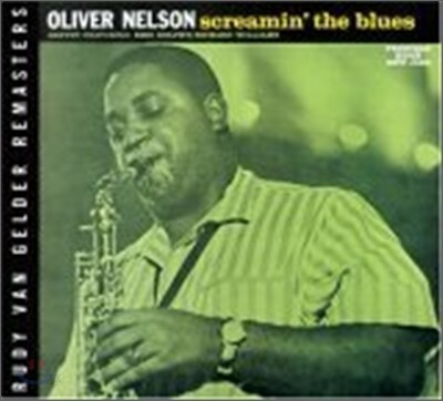 Oliver Nelson - Screamin' The Blues (Rudy Van Gelder Remasters)