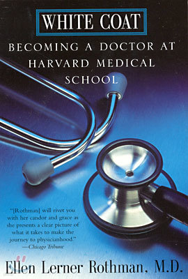 White Coat: Becoming a Doctor at Harvard Medical School