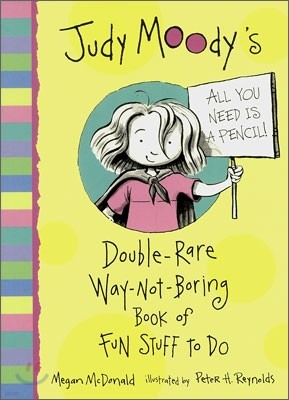 Judy Moody Double-Rare Way-Not-Boring Book of Fun Stuff To Do