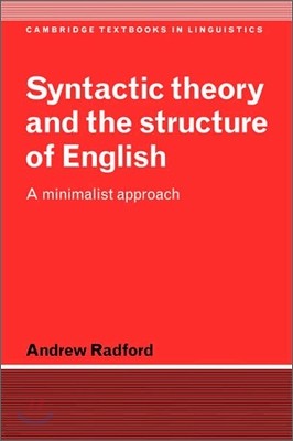 Syntactic Theory and the Structure of English: A Minimalist Approach