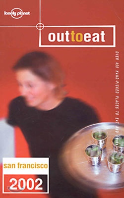 (Lonely Planet Out to Eat) Eat San Francisco 2002