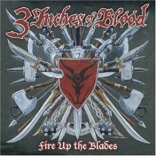 Three Inches of Blood - Fire Up The Blades