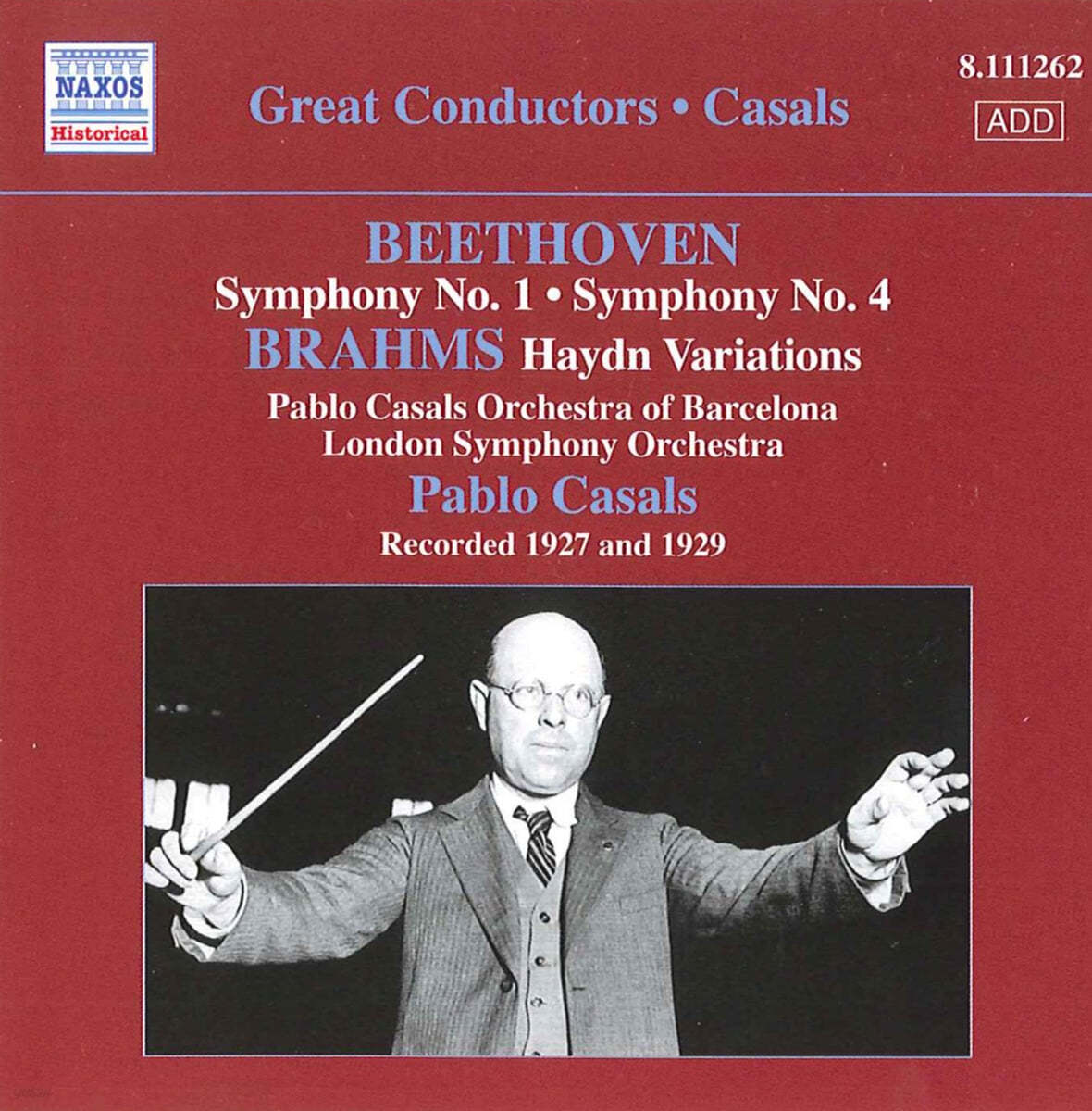 Pablo Casals 베토벤: 교향곡 1, 4번 / 브람스: 하이든 변주곡 (Beethoven: Symphonies Op.21, Op.60 / Brahms: Variations on a Theme by Haydn, Op. 56a, "St. Anthony Variations") 