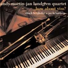 Andy Martin & Jan Lundgren Quartet - How About You?