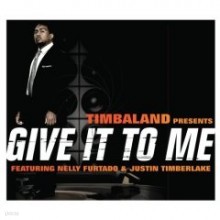 Timbaland - Give It To Me (Feat. Nelly Furtado & Justin Timberlake) [Enhanced CD] 