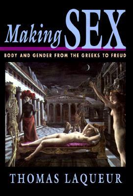 Making Sex: Body and Gender from the Greeks to Freud