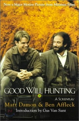 Good Will Hunting : A Screenplay