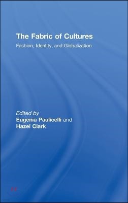 The Fabric of Cultures: Fashion, Identity, and Globalization