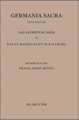 Germania Sacra, Band 48, Die Bist?mer Der Kirchenprovinz Trier. Das Erzbistum Trier 11. Das St.-Marien-Stift in Kyllburg