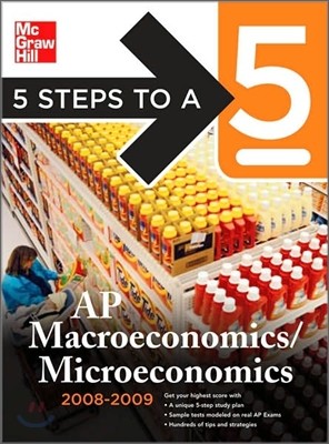 5 Steps to a 5 : AP Microeconomics and Macroeconomics (2008-2009)