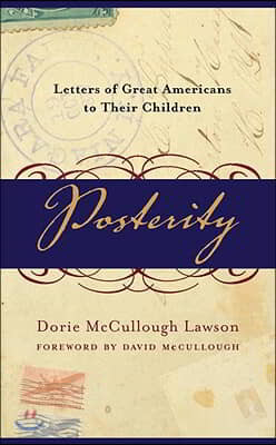 Posterity: Letters of Great Americans to Their Children