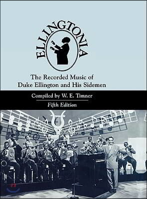 Ellingtonia: The Recorded Music of Duke Ellington and His Sidemen