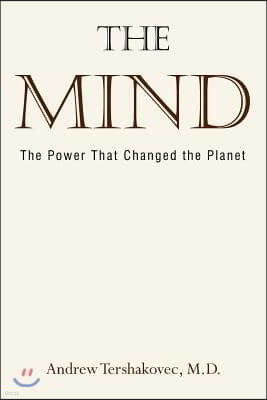 The Mind: The Power That Changed the Planet