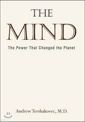 The Mind: The Power That Changed the Planet