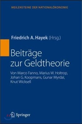 Beitrage Zur Geldtheorie: Von Marco Fanno, Marius W. Holtrop, Johan G. Koopmans, Gunar Myrdal, Knut Wicksell