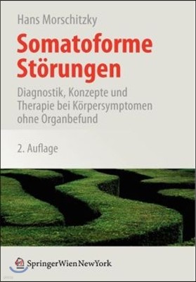Somatoforme St Rungen: Diagnostik, Konzepte Und Therapie Bei K Rpersymptomen Ohne Organbefund