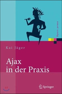 Ajax in Der Praxis: Grundlagen, Konzepte, Losungen