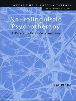 Neurolinguistic Psychotherapy: A Postmodern Perspective