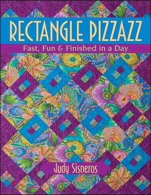 Rectangle Pizzazz: Fast, Fun & Finished in a Day