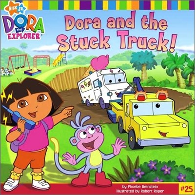 Dora the Explorer #25 : Dora and the Stuck Truck