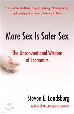 More Sex Is Safer Sex: The Unconventional Wisdom of Economics