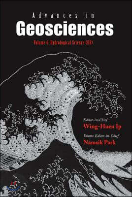 World Scientific Pub Co Inc Advances in Geosciences - Volume 6: Hydrological Science (Hs)