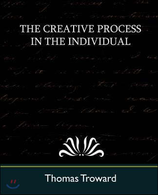 The Creative Process in the Individual (New Edition)