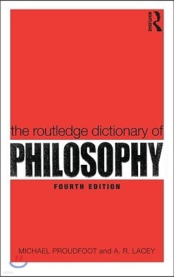The Routledge Dictionary of Philosophy
