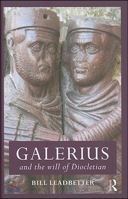Galerius and the Will of Diocletian