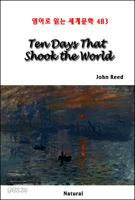 Ten Days That Shook the World - 영어로 읽는 세계문학 483