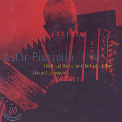 Astor Piazzolla - Rough Dancer And The Cyclical Night (Tango Apasionado)