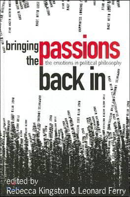 Bringing the Passions Back in: The Emotions in Political Philosophy