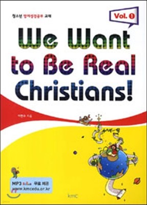 We Want to Be Real Christians 1