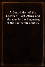 A Description of the Coasts of East Africa and Malabar in the Beginning of the Sixteenth Century