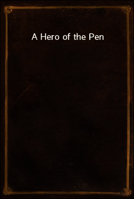 A Hero of the Pen