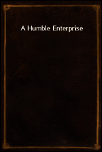 A Humble Enterprise