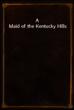 A Maid of the Kentucky Hills