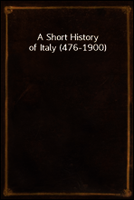A Short History of Italy (476-1900)